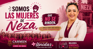 “Somos las mujeres de Neza”: Carmen de la Rosa impulsa campaña enfocada en reconocer la lucha diaria de las mujeres