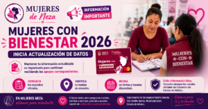 Mujeres con Bienestar 2026: inicia actualización de datos para beneficiarias en el Estado de México